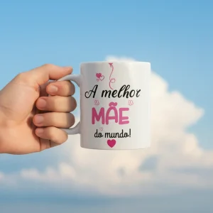 Caneca a Melhor Mãe do Mundo